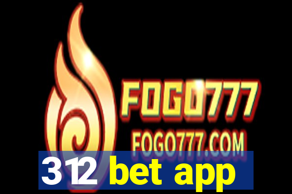 312 bet app